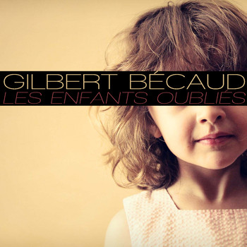Gilbert Bécaud - Les enfants oubliés