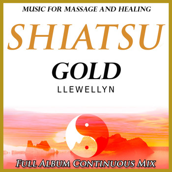 Llewellyn - Shiatsu Gold: Music for Massage and Healing: Full Album Continuous Mix