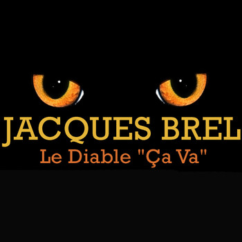 Jacques Brel - Le diable "ca va"