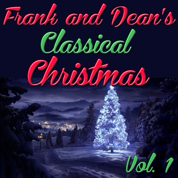Frank Sinatra and Dean Martin - Frank and Dean's Classical Christmas, Vol. 1