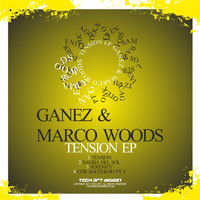 Ganez & Marco Woods - Tension EP