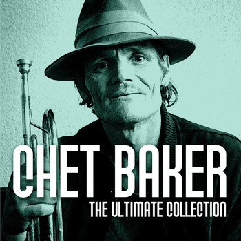 Chet Baker - The Ultimate Collection