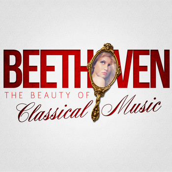 Ludwig van Beethoven - Beethoven: The Beauty of Classical Music