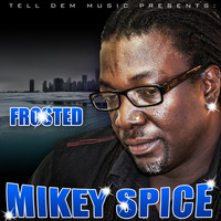 Mikey Spice - Frosted