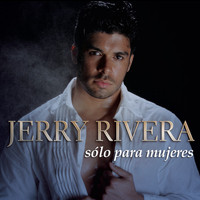Jerry Rivera - Sólo para Mujeres