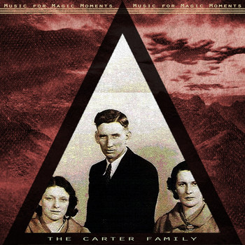 The Carter Family - Music for Magic Moments