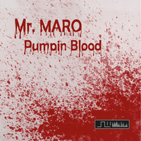 Mr. Maro - Pumpin Blood