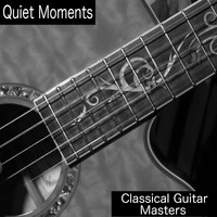 Classical Guitar Masters - Quiet Moments