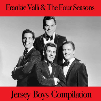 Frankie Valli & The Four Seasons - Jersey Boys Compilation