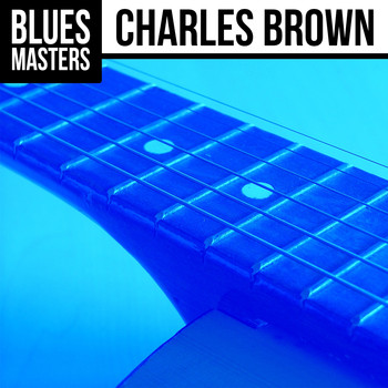 Charles Brown - Blues Masters: Charles Brown