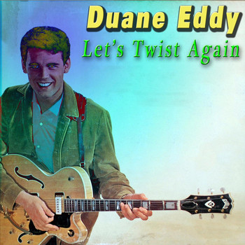Duane Eddy - Let's Twist Again
