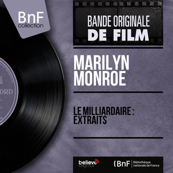 Marilyn Monroe - Le Milliardaire : Extraits