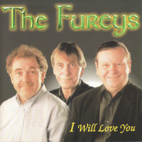 The Fureys - I Will Love You