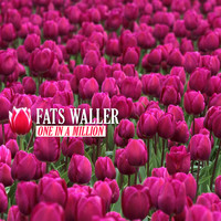 Fats Waller - One in a Million