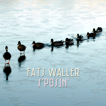Fats Waller - S'posin'