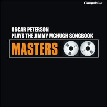 Oscar Peterson - Oscar Peterson Plays the Jimmy McHugh Songbook