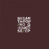 Misanthrop - No Quantise EP