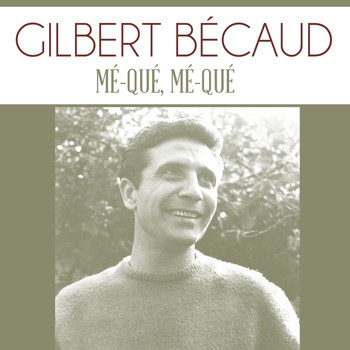 Gilbert Bécaud - Mé-qué, Mé-qué