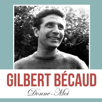 Gilbert Bécaud - Donne-moi