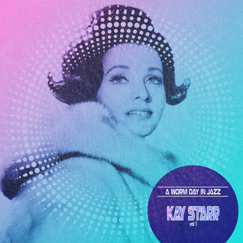 Kay Starr - A Warm Day in Jazz, Vol. 1