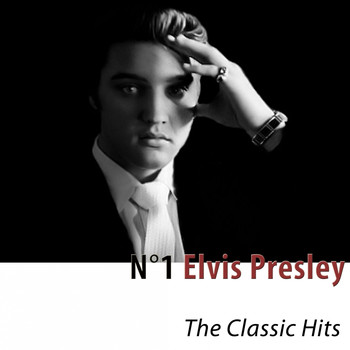 Elvis Presley - N°1 Elvis Presley (The Classic Hits) [Remastered]