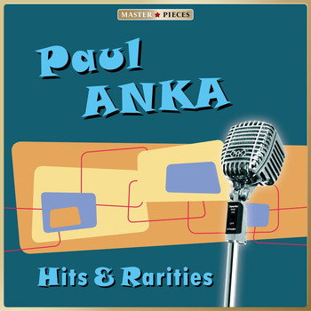 Paul Anka - Masterpieces Presents Paul Anka: Hits & Rarities