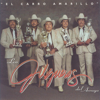 Los Jilgueros Del Arroyo - El Carro Amarillo