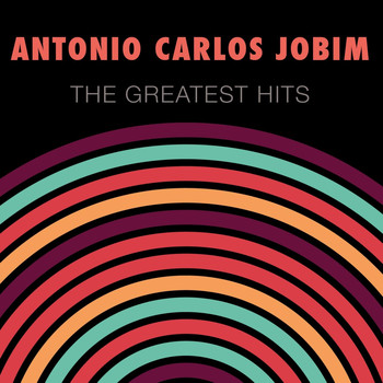 Antonio Carlos Jobim - Antonio Carlos Jobim: The Greatest Hits