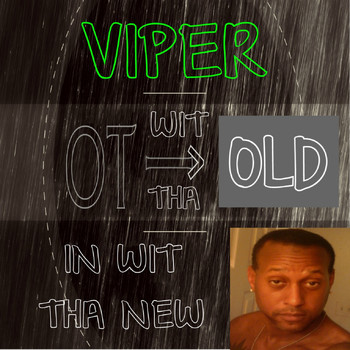 Viper - Ot Wit' Tha Old in Wit' Tha New