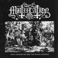 Mütiilation - Hail Satanas We Are the Black Legions (Explicit)