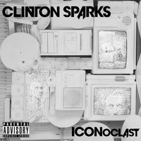 Clinton Sparks - ICONoclast (Explicit)