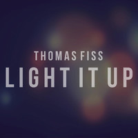 Thomas Fiss - Light It Up