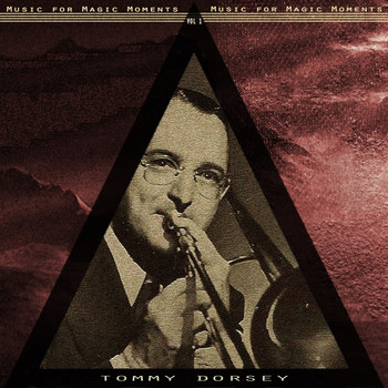 Tommy Dorsey - Music for Magic Moments, Vol. 1
