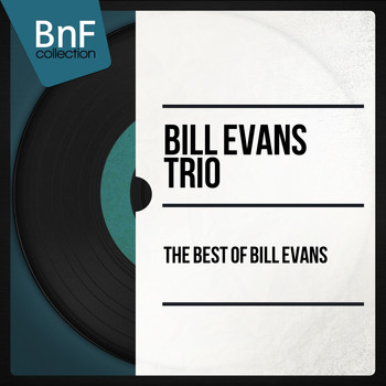 Bill Evans Trio - The Best of Bill Evans