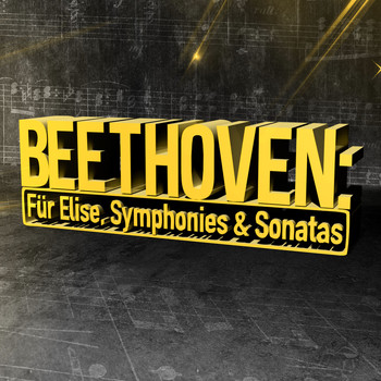 Ludwig van Beethoven - Beethoven: Für Elise, Symphonies & Sonatas