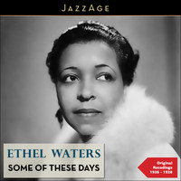 Ethel Waters - Some of These Days (Original Recordings 1929 -1930)