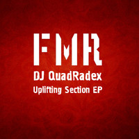 DJ QuadRadex - Uplifting Section Ep