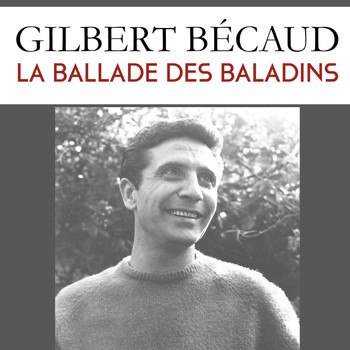 Gilbert Bécaud - La ballade des baladins