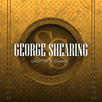 George Shearing - Ghost of a Chance