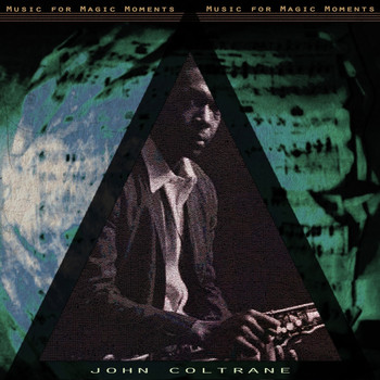 John Coltrane - Music for Magic Moments
