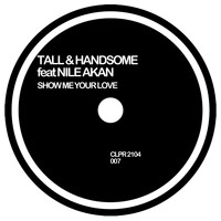 Tall & Handsome - Show Me Your Love