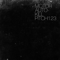 Motor - Autokill/Pitch123