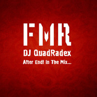 DJ QuadRadex - After End! in the Mix...
