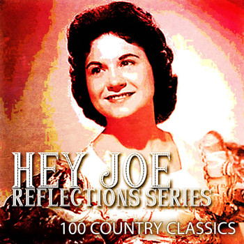 Kitty Wells - Hey Joe - Reflections Series (100 Country Classics)