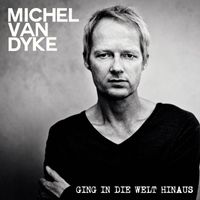 Michel Van Dyke - Ging in die Welt hinaus