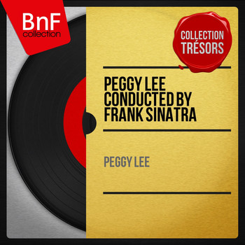 Peggy Lee - Peggy Lee Conducted by Frank Sinatra