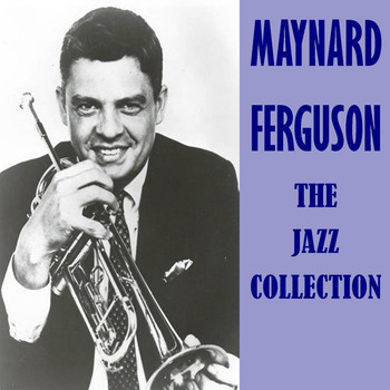 Maynard Ferguson - The Jazz Collection