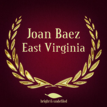Joan Baez - East Virginia