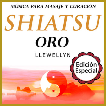 Llewellyn - Shiatsu Oro: Música para Masaje y Curación: Edición Especial