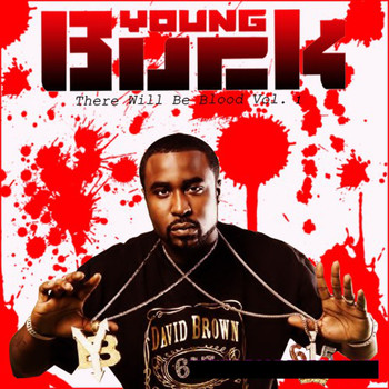 Young Buck - There Will Be Blood Vol 1 (Explicit)